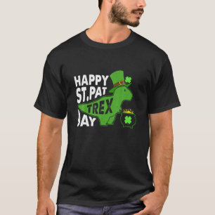 Happy St Pat T Rex Day T Dinosaur St Patrick's Day T-Shirt