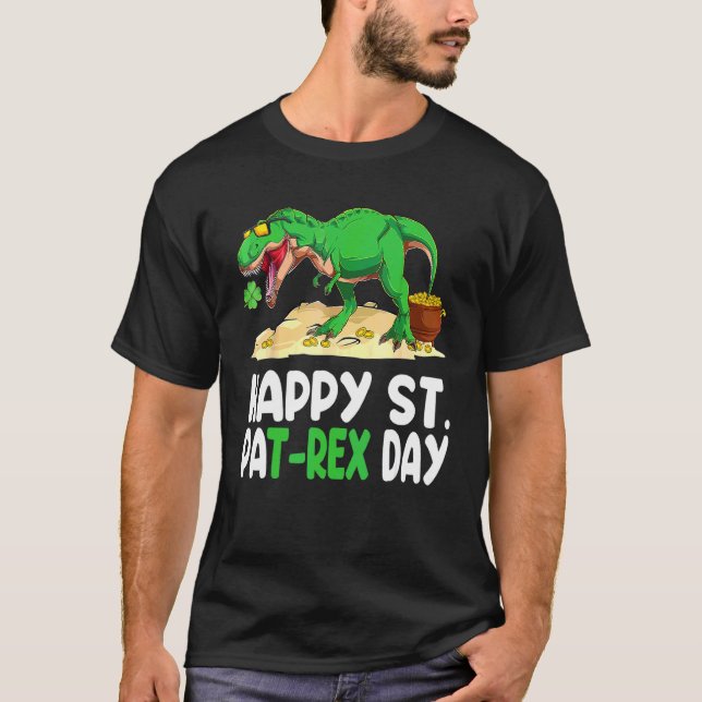 Happy St Pat T Rex Saint Patrick's Day Dinosaur Sh T-Shirt (Front)