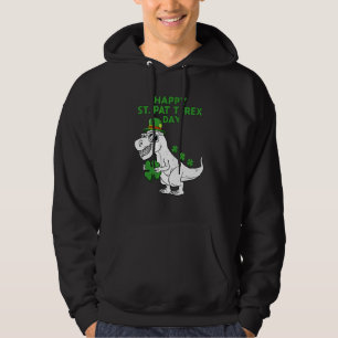 Happy St Pat Trex Day Dino Patricks Day Lucky Todd Hoodie