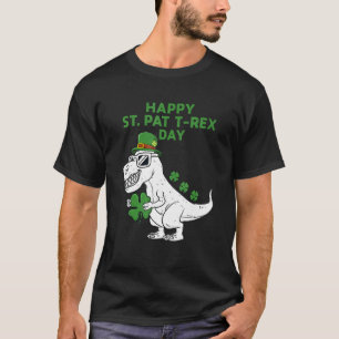 Happy St Pat Trex Day Dino Patricks Day Lucky Todd T-Shirt