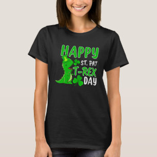 Happy St Pat Trex Day Dino St Patricks Day Boys Me T-Shirt