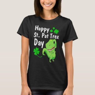 Happy St Pat Trex Day  Dinosaur St Patrick's Day T-Shirt