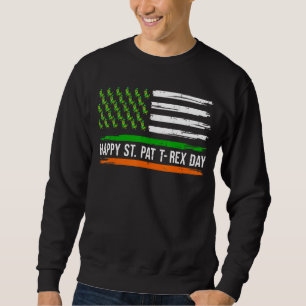 Happy St Pat Trex Day Flag Rex Dinosaur Leprechau Sweatshirt