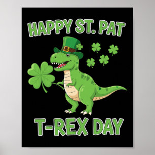 Happy St Pat Trex Day Funny Dinosaur Shamrock Luck Poster
