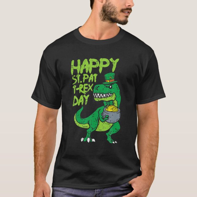 Happy St Pat Trex Day Funny Patricks Day Dinosaur T-Shirt (Front)