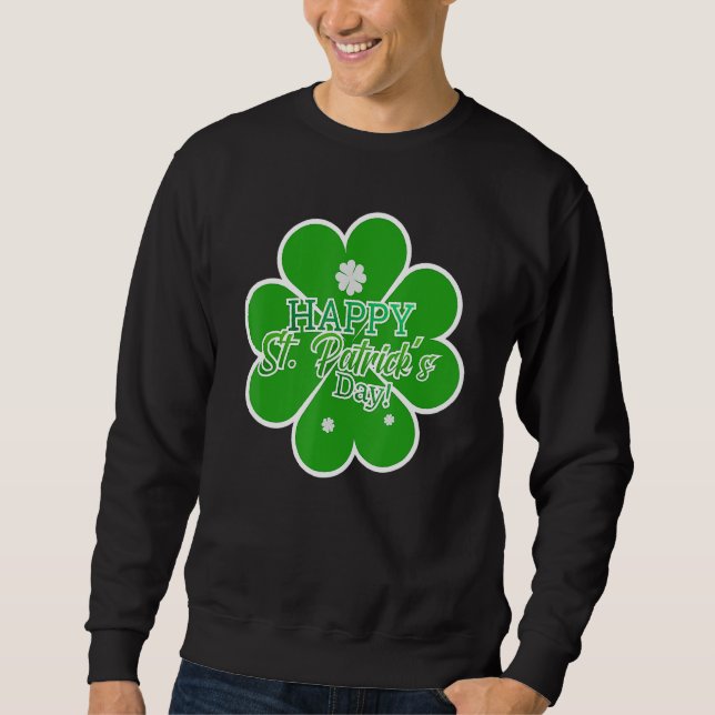 Happy St Patrick Day Sweatshirt (Front)