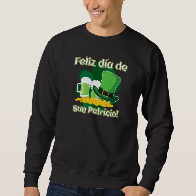 Happy St Patrick S Day 17th Of March Cinco De Mayo Sweatshirt (Front)