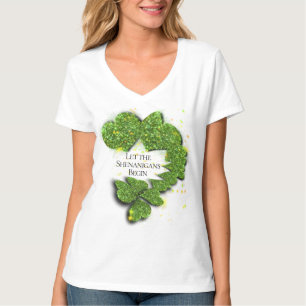 Happy St. Patrick’s Day, Let the Shenanigans Begin T-Shirt