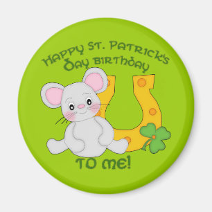 Happy St. Patrick's Birthday to Me! Magnet