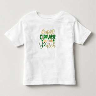 Happy St. Patrick's Cutest Clover In the Patch Toddler T-Shirt