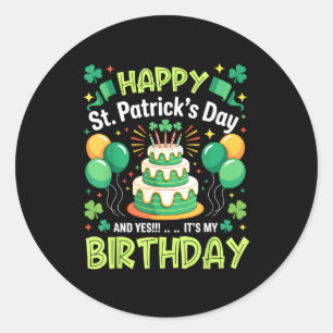 Happy st patricks day and birthday men women kids classic round sticker