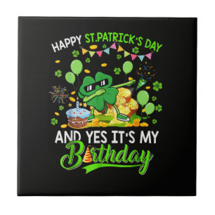 Happy St Patricks Day and My Birthday Shamrock Tile