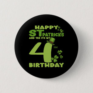 Happy St Patricks Day And Yes It's My 4th Birthday 6 Cm Round Badge