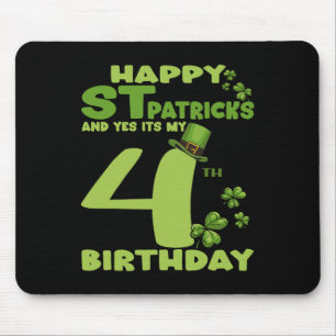 Happy St Patricks Day And Yes It's My 4th Birthday Mouse Mat