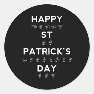 Happy St Patrick's Day ASL  Deaf Awareness Classic Round Sticker