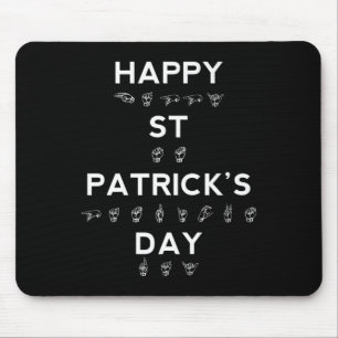 Happy St Patrick's Day ASL  Deaf Awareness Mouse Mat