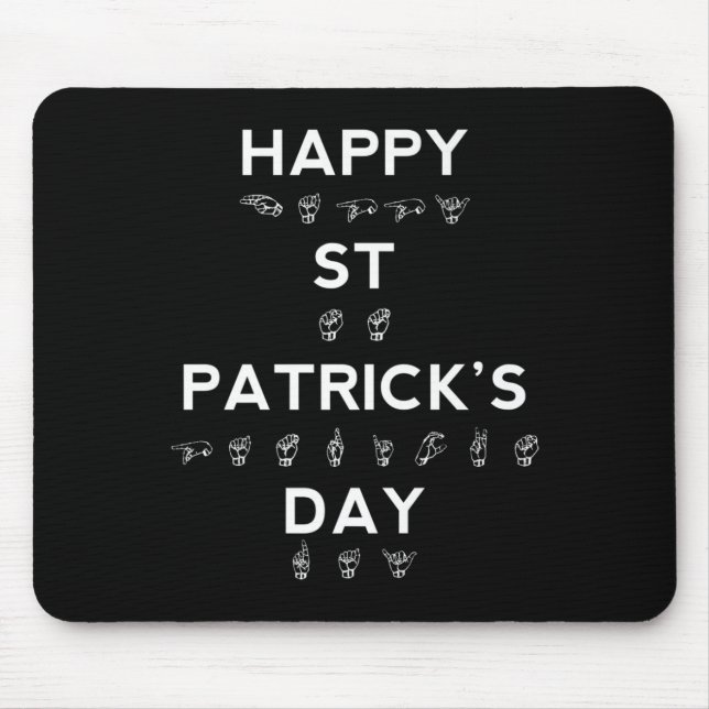 Happy St Patrick's Day ASL  Deaf Awareness Mouse Mat (Front)
