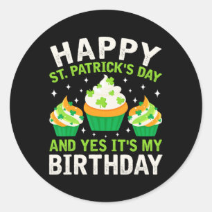 Happy St Patricks Day Birthday Saint Paddys Women Classic Round Sticker