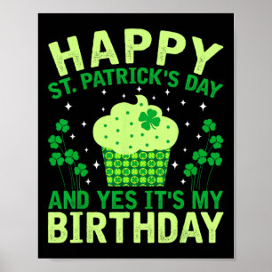 Happy St Patricks Day Birthday Saint Paddys Women Poster