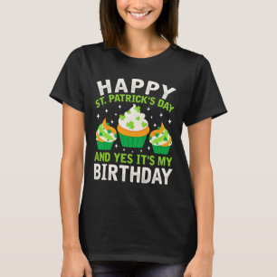 Happy St Patricks Day Birthday Saint Paddys Women T-Shirt