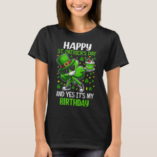 Happy St Patricks Day Birthday Shamrock Dab Bday P T-Shirt