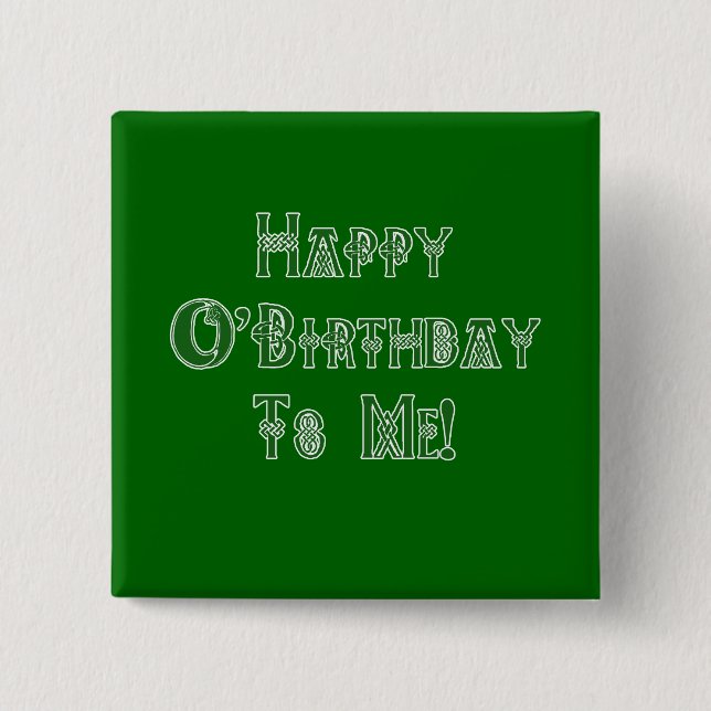 Happy St Patricks Day Birthday to Me 15 Cm Square Badge (Front)
