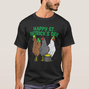 Happy St Patricks Day Chicken Funny Farmer Animals T-Shirt