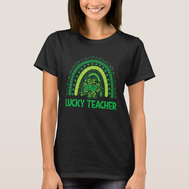 Happy St Patricks Day Cute One Lucky Teacher Rainb T-Shirt (Front)