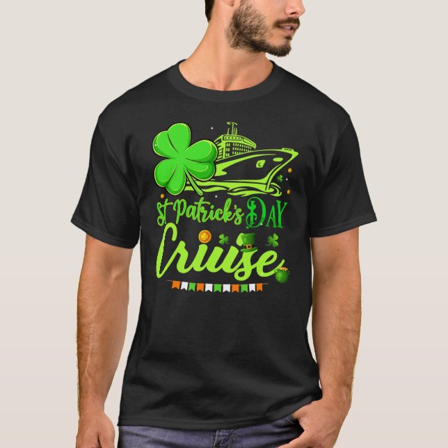 Happy St Patrick's Day Funny Cruise Ship Cruising T-Shirt (Front)