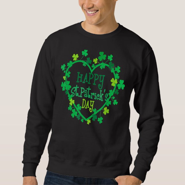 Happy St  Patrick's Day Funny Saint Patrick Irish  Sweatshirt (Front)