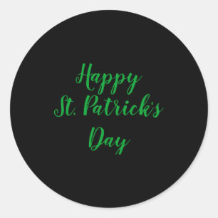 Happy St Patricks Day Green T Shirt Classic Round Sticker