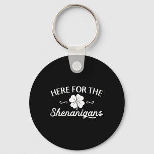 Happy St Patricks Day Here For The Shenanigans Luc Key Ring