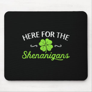 Happy St Patricks Day Here For The Shenanigans Luc Mouse Mat