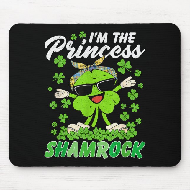 Happy St Patrick's Day I'm The Princess Shamrock I Mouse Mat (Front)
