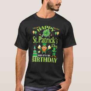 Happy St Patrick's Day It's My Birthday Men Women T-Shirt