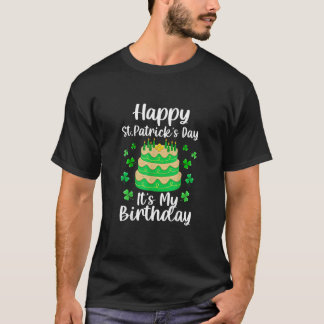 Happy St Patrick's Day It's My Birthday Shamrock T-Shirt