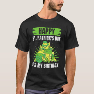 Happy St Patrick's Day It's My Birthday St  Patric T-Shirt