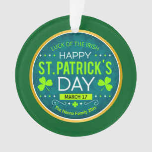 HAPPY ST. PATRICK'S DAY, "LUCK OF THE IRISH" ORNAMENT