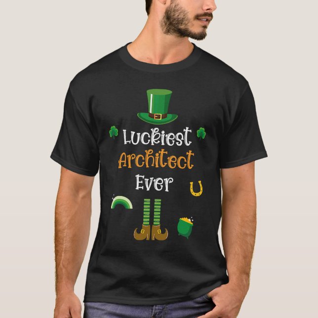 Happy St Patricks Day Luckiest Architect Ever T-Shirt (Front)