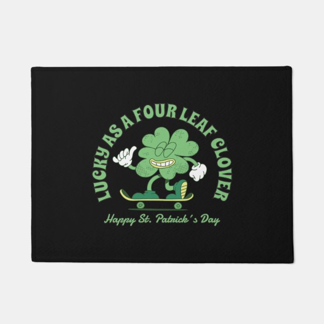 Happy St Patricks Day Lucky As A Four Leaf Clover Doormat (Front)