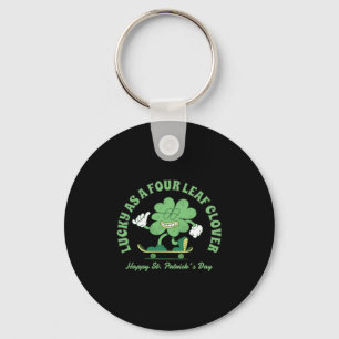 Happy St Patricks Day Lucky As A Four Leaf Clover Key Ring