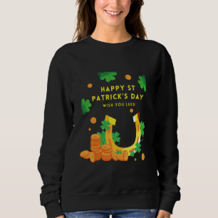 Happy St. Patricks Day -Lucky Irish Shamrock     Sweatshirt