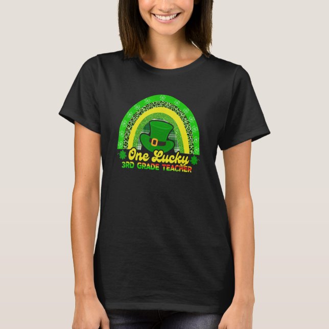 Happy St Patricks Day One Lucky 3rd Grade Teacher  T-Shirt (Front)