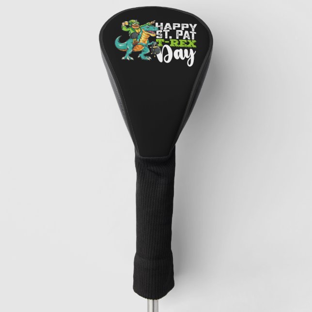 Happy St Patrick's Day Pat T Rex Dinosaur Golf Head Cover (Front)
