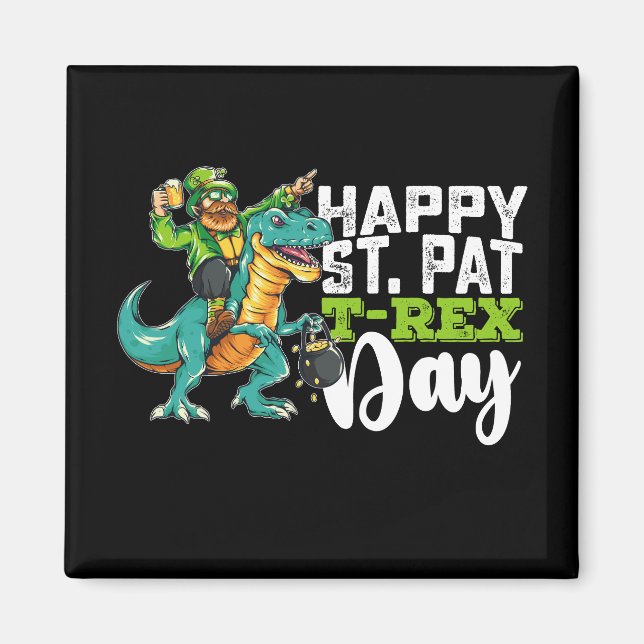 Happy St Patrick's Day Pat T Rex Dinosaur Magnet (Front)