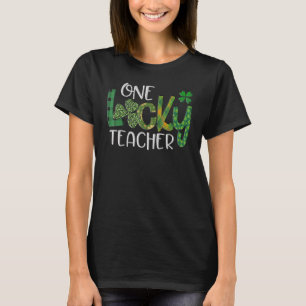 Happy St  Patricks Day Shamrock One Lucky Teacher T-Shirt