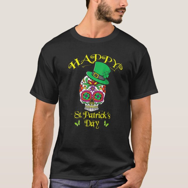 Happy St  Patrick's Day Sugar Skull Lucky Shamrock T-Shirt (Front)
