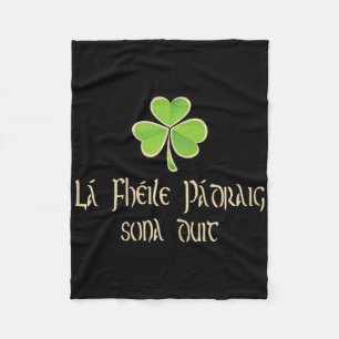 Happy St Patricks Day To You In Irish Language - A Fleece Blanket