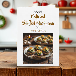 Happy Stuffed Mushroom Day    February 4th Card