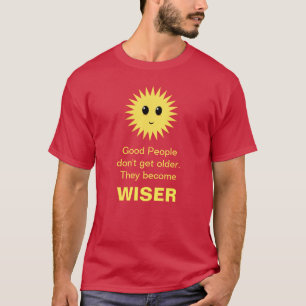 Happy sun & good senior people wise message T-Shirt